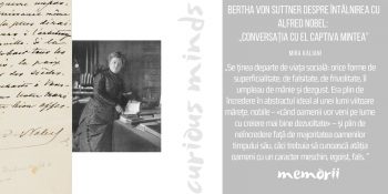 Bertha von Suttner despre întâlnirea cu Alfred Nobel: „Conversația cu el captiva mintea”