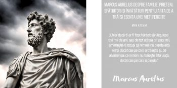 Marcus Aurelius despre familie, prieteni, sfătuitori și învățături pentru arta de a trăi și esența unei vieți fericite